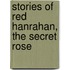 Stories Of Red Hanrahan, The Secret Rose
