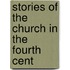 Stories Of The Church In The Fourth Cent