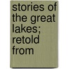 Stories Of The Great Lakes; Retold From door Books Group