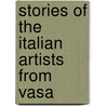 Stories Of The Italian Artists From Vasa by E.L. Seeley