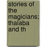 Stories Of The Magicians; Thalaba And Th door Herodotus Alfred John Church