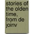 Stories Of The Olden Time, From De Joinv