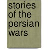 Stories Of The Persian Wars door William Herodotus