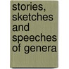 Stories, Sketches And Speeches Of Genera by Mcclure