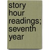 Story Hour Readings; Seventh Year by E.C. Hartwell