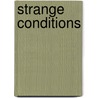 Strange Conditions door Fannie Ellsworth Newberry