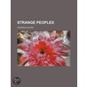 Strange Peoples door Frederick Starr