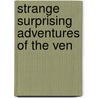 Strange Surprising Adventures Of The Ven door Costanzo Giuseppe Beschi