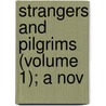 Strangers And Pilgrims (Volume 1); A Nov door Mary Elizabeth Braddon