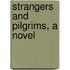 Strangers And Pilgrims, A Novel
