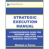 Strategic Execution Manual by Michael J. Parise