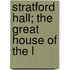 Stratford Hall; The Great House Of The L