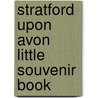 Stratford Upon Avon Little Souvenir Book by Chris Andrews