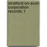 Stratford-On-Avon Corporation Records; T by General Books