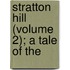 Stratton Hill (Volume 2); A Tale Of The