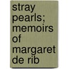 Stray Pearls; Memoirs Of Margaret De Rib door Charlotte Mary Yonge