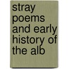 Stray Poems And Early History Of The Alb door Harley Tuttle Dana