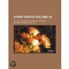 Stray Shots; Political, Military, Econom by Sir Edward Robert Sullivan