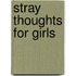 Stray Thoughts For Girls