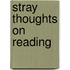 Stray Thoughts On Reading