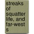 Streaks Of Squatter Life, And Far-West S