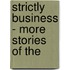Strictly Business - More Stories Of The