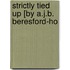 Strictly Tied Up [By A.J.B. Beresford-Ho