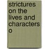 Strictures On The Lives And Characters O