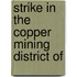 Strike In The Copper Mining District Of