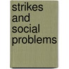 Strikes And Social Problems door Joseph Shield Nicholson