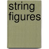 String Figures door Caroline Jayne