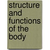 Structure And Functions Of The Body door Annette Fiske