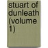 Stuart Of Dunleath (Volume 1)