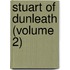 Stuart Of Dunleath (Volume 2)