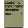 Student's Short-Hand Dictation Manual, D door Charles Eugene McKee