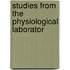 Studies From The Physiological Laborator