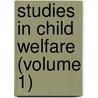 Studies In Child Welfare (Volume 1) by State University of Iowa
