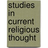 Studies In Current Religious Thought by Lyman Abbott