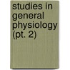 Studies In General Physiology (Pt. 2) by Jacques Loeb