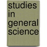 Studies In General Science door Antoinette Louisa Brown Blackwell