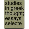 Studies In Greek Thought; Essays Selecte by Lewis Richard Packard