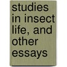 Studies In Insect Life, And Other Essays door Arthur E. Shipley