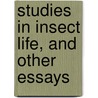 Studies In Insect Life, And Other Essays door Arthur E. Shipley
