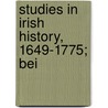 Studies In Irish History, 1649-1775; Bei by Richard Barry O'Brien