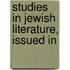 Studies In Jewish Literature, Issued In
