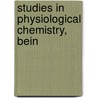 Studies In Physiological Chemistry, Bein door Russell Henry Chittenden
