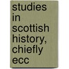 Studies In Scottish History, Chiefly Ecc door Alexander Taylor Innes