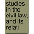 Studies In The Civil Law, And Its Relati