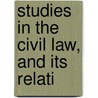 Studies In The Civil Law, And Its Relati door William Wirt Howe