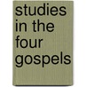 Studies In The Four Gospels door Henry Thorne Sell